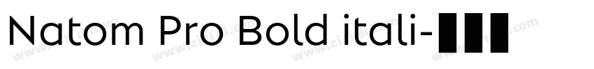 Natom Pro Bold itali字体转换 Natom Pro Bold itali字体转换